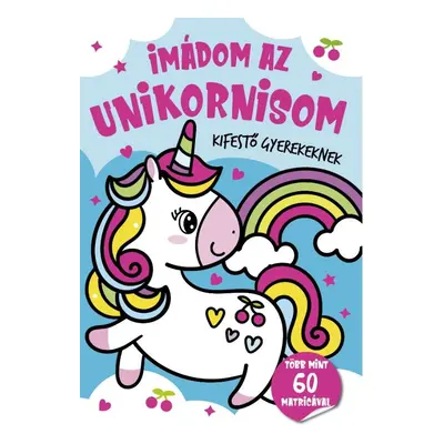 Imádom az unikornisom - kifestő gyerekeknek