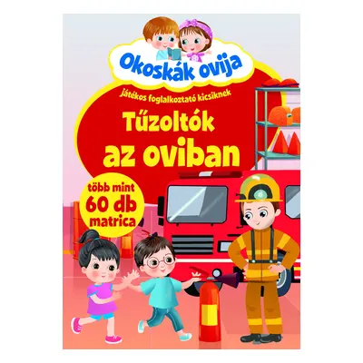 Okoskák ovija - Tűzoltók az oviban /új/