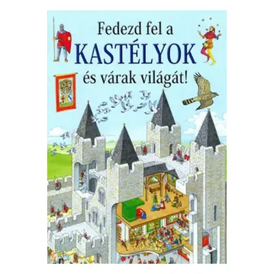 Fedezd fel a kastélyok és várak világát!