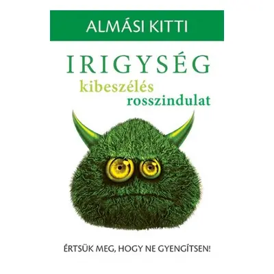 Irigység, kibeszélés, rosszindulat - Értsük meg, hogy ne gyengítsen!