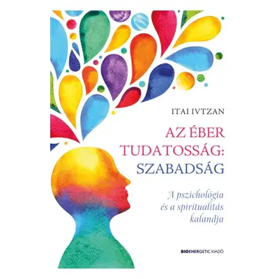 Az éber tudatosság - Szabadság