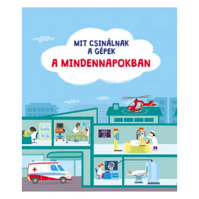 Mit csinálnak a gépek a mindennapokban?