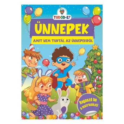 Ünnepek - Amit nem tudtál az ünnepekről