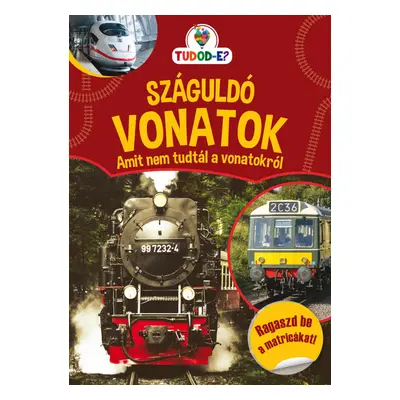 Száguldó vonatok - Amit nem tudtál a vonatokról