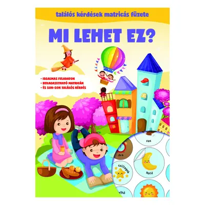 Mi lehet ez? - Találós kérdések matricás füzete