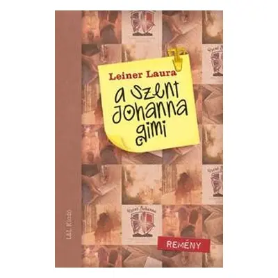 Leiner Laura - A Szent Johanna gimi 5. - Remény