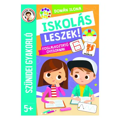 Szünidei gyakorló - Iskolás leszek 5+