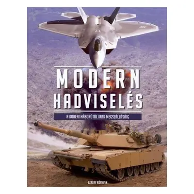 Modern hadviselés - A koreai háborútól Irak megszállásáig