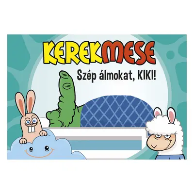 Kerekmese: Szép álmokat Kiki