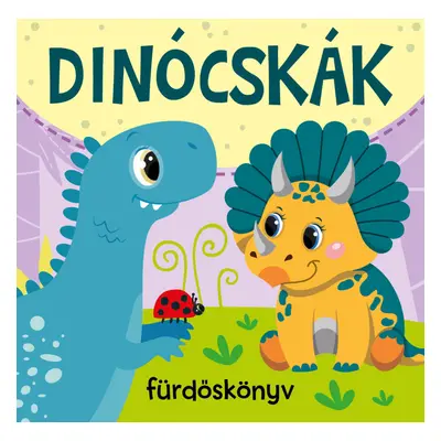 Dinócskák - fürdőskönyv