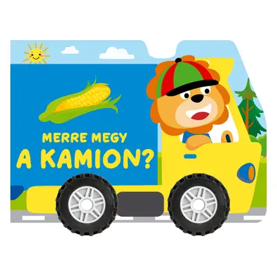 Merre megy a kamion? (valódi kerekeken gurul)