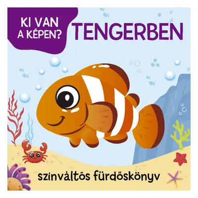 Ki van a képen? - Tengerben - színváltós fürdőskönyv