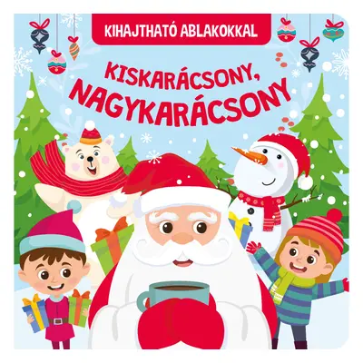 Kiskarácsony, nagykarácsony - kihajtható ablakokkal (kartonkönyv)