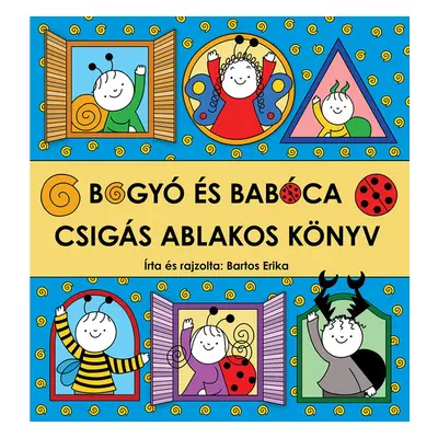 Bogyó és Babóca - Csigás ablakos könyv