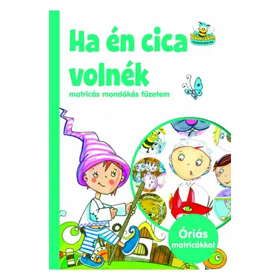 Ha én cica volnék - matricás mondókás füzetem