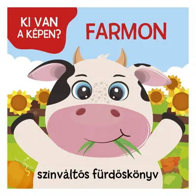 Ki van a képen? - Farmon - színváltós fürdőskönyv