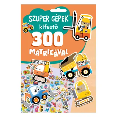 Szuper gépek kifestő 300 matricával