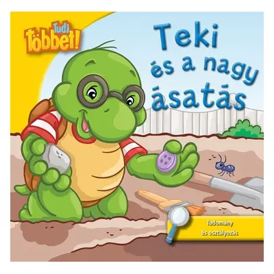 Tudj többet! - Teki és a nagy ásatás