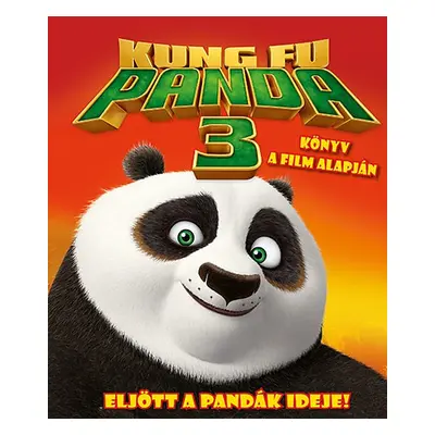 Kung Fu Panda 3 Eljött a pandák ideje! (szállítási sérült)