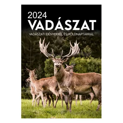 Naptár - Vadászat vadászati idényekkel és holdnaptárral 2024