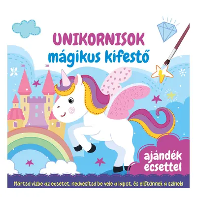 Unikornisok - mágikus kifestő