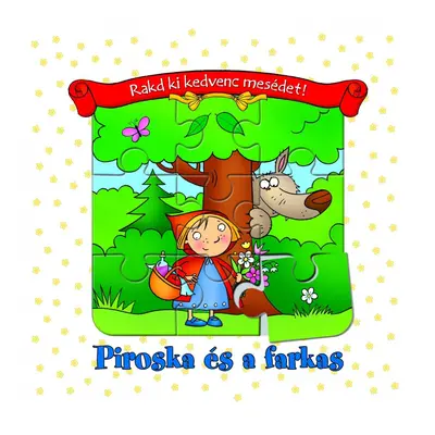 Rakd ki kedvenc mesédet! - Piroska és a farkas