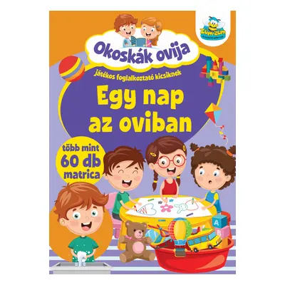 Okoskák ovija - Egy nap az oviban