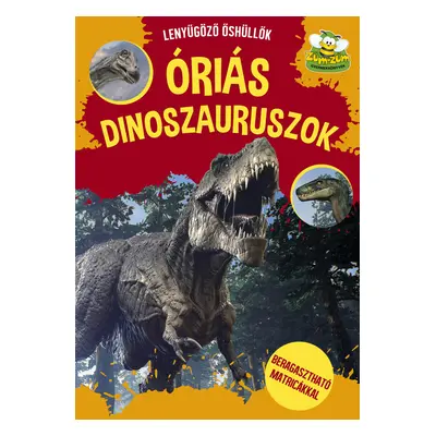 Óriás dinoszauruszok - beragasztható matricákkal - ÚJ