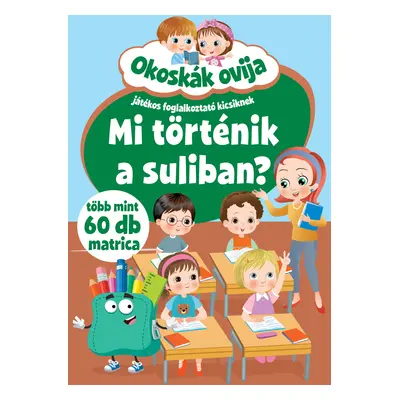 Okoskák ovija - Mi történik a suliban? /új