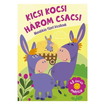 Kicsi kocsi három csacsi mondókás füzet kicsiknek