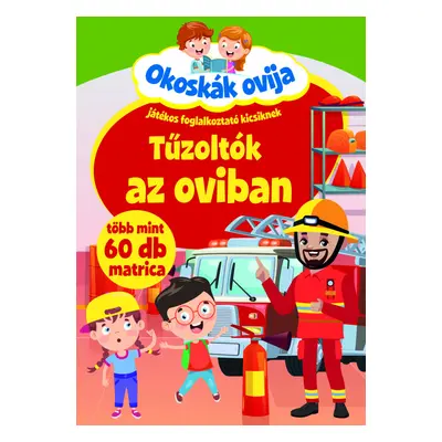 Okoskák ovija - Tűzoltók az oviban