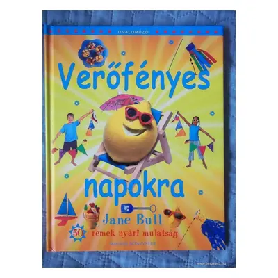 Verőfényes napokra - 50 remek nyári mulatság