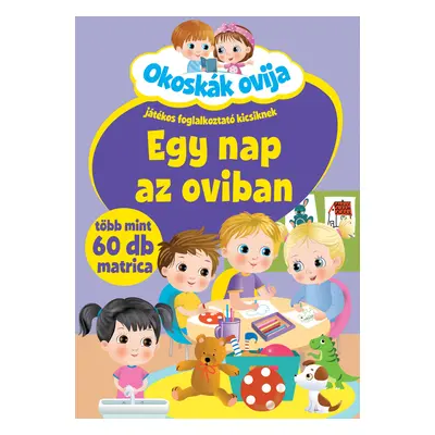 Okoskák ovija - Egy nap az oviban