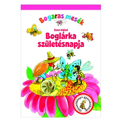 Boglárka születésnapja - Bogaras mesék