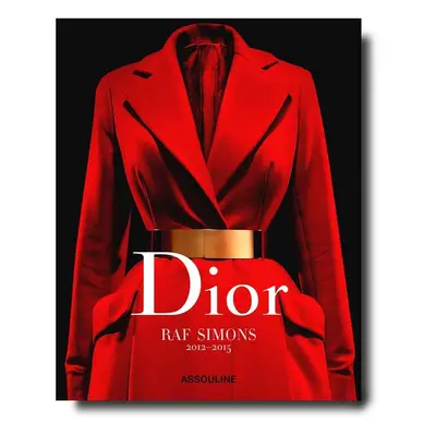 Assouline könyv Dior by Raf Simons byTim Blanks, English