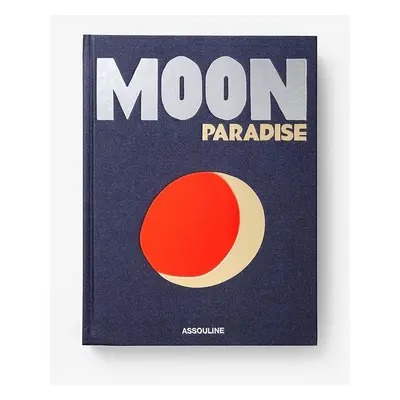 Assouline könyv Moon Paradise by Sarah Cruddas, English