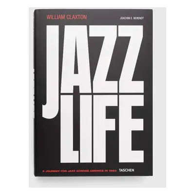 Taschen GmbH könyv Jazzlife, Joachim E. Berendt, William Claxton