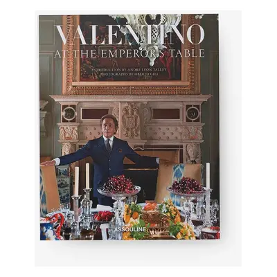 Assouline könyv Valentino: At the Emperor's Table by Valentino Garavani, English