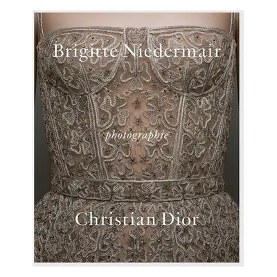 könyv Photographie: Christian Dior by Brigitte Niedermair, Olivier Gabet, English