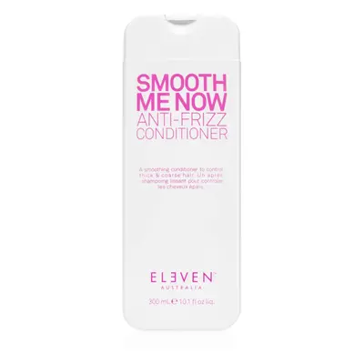 Eleven Australia Smooth Me Now Anti-Frizz Conditioner Kondícionáló vékony könnyen szálló és kóco