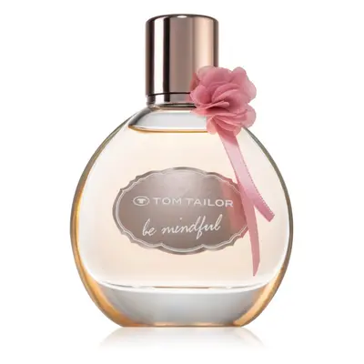 Tom Tailor Be Mindfull Woman Eau de Toilette hölgyeknek 50 ml