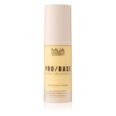 MUA Makeup Academy PRO/BASE Banana Brightening ragyogást adó primer 30 ml