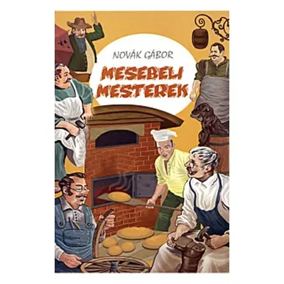 Mesebeli mesterek - Novák Gábor