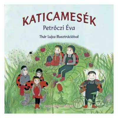 Petrőczi Éva : Katicamesék