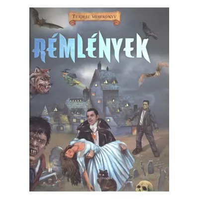 Rémlények - Térbeli mesekönyv - ÚJ