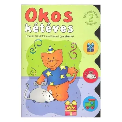 Okos kétéves 2. rész - érdekes feladatok matricákkal gyerekeknek - ÚJ