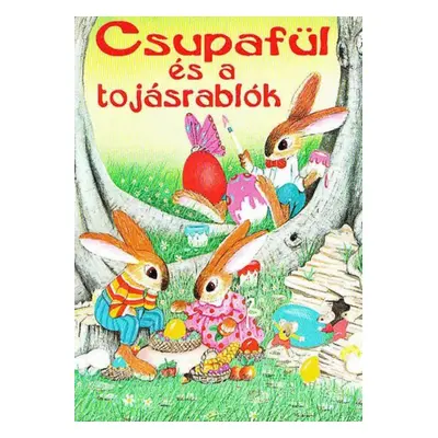 Csupafül és tojásrablók