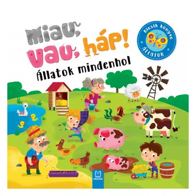 Miau, vau, háp! - Állatok mindenhol - ÚJ