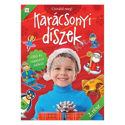 Csináld meg! - Karácsonyi díszek 2. - olló és ragasztó nélkül - ÚJ