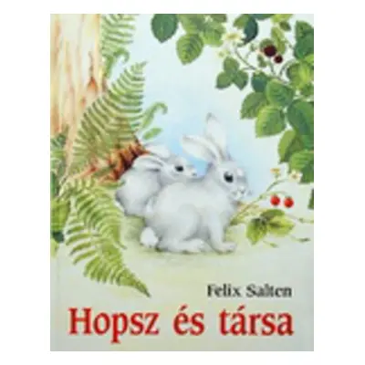 Felix Salten: Hopsz és társa